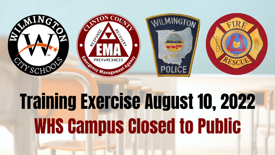 Training Exercise August 10, 2022, WHS Campus Closed with logos for Wilmington Schools, Clinton County EMA, Wilmington Police, and Fire & Rescue